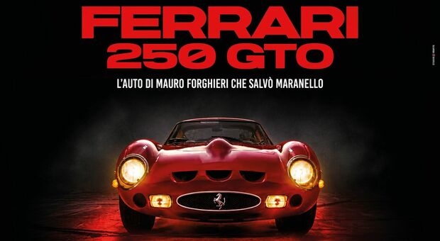 Ferrari 250 GTO - L'auto di Mauro Forghieri che salvò Maranello